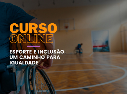 Curso Online Esporte e inclusão um caminho para a igualdade