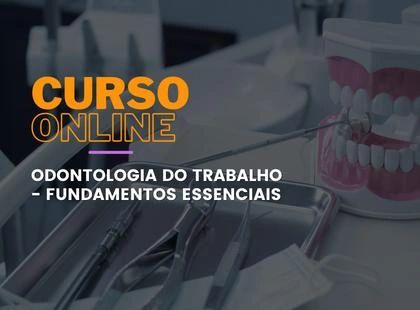Odontologia do Trabalho - Fundamentos Essenciais Odontologia do Trabalho - Fundamentos Essenciais