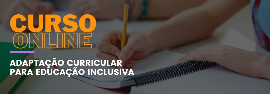 Adaptação Curricular para Educação Inclusiva Adaptação Curricular para Educação Inclusiva