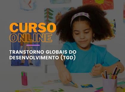 Transtornos Globais do Desenvolvimento (TGD) Transtornos Globais do Desenvolvimento (TGD)
