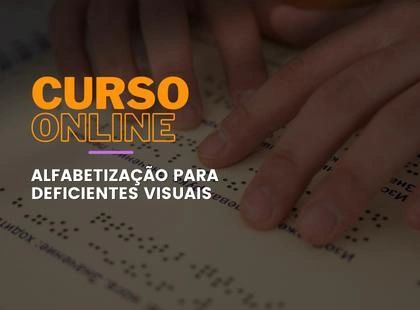 Alfabetização para Deficientes Visuais Alfabetização para Deficientes Visuais