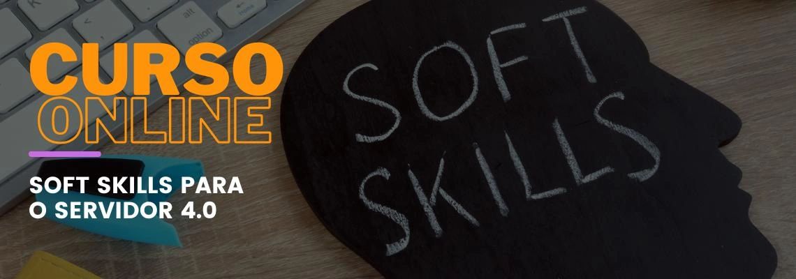 Soft Skills para o Servidor 4.0 Soft Skills para o Servidor 4.0