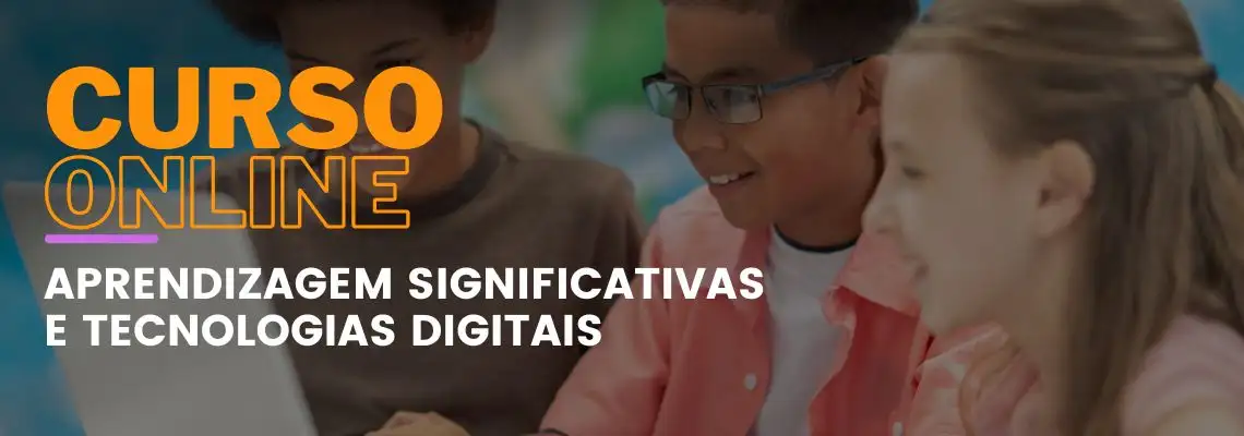 Aprendizagem Significativa e Tecnologias Digitais Aprendizagem Significativa e Tecnologias Digitais