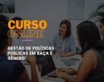 Gestão de Políticas Públicas em Gênero e Raça