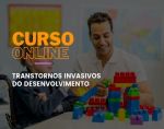 Transtornos Invasivos do Desenvolvimento