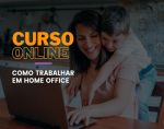 Como Trabalhar em Home Office